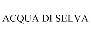 ACQUA DI SELVA trademark