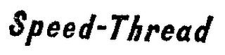 SPEED-THREAD trademark