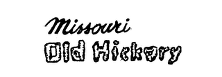 MISSOURI OLD HICKORY trademark