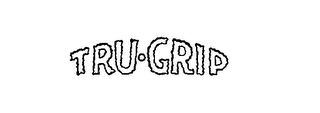 TRU-GRIP