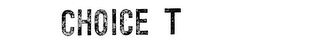 CHOICE T trademark