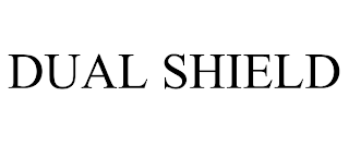 DUAL SHIELD trademark