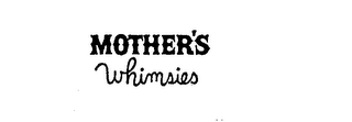MOTHER'S WHIMSIES trademark