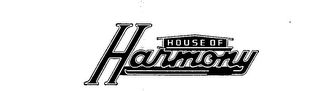 HOUSE OF HARMONY