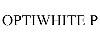 OPTIWHITE P trademark