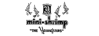 Y MINI-SHRIMP "THE YOUNG'STERS"