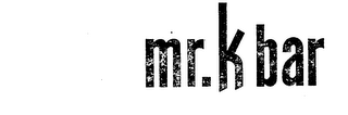 MR. K BAR trademark