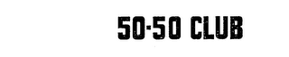 50-50 CLUB trademark