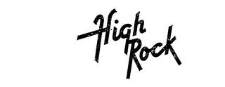 HIGH ROCK trademark