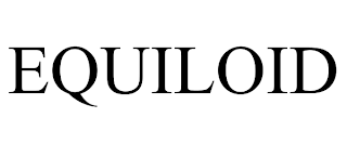 EQUILOID trademark