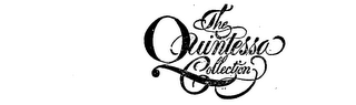 THE QUINTESSA COLLECTION