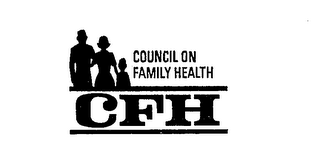 CFH COUNCIL ON FAMILY HEALTH