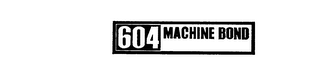 604 MACHINE BOND trademark
