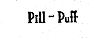 PILL AND PUFF trademark
