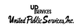 UP SERVICES UNITED PUBLIC SERVICES, INC.