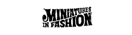 MINIATURES IN FASHION trademark