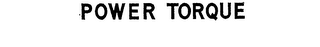 POWER TORQUE trademark