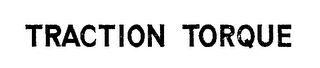 TRACTION TORQUE trademark