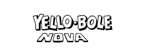 YELLO-BOLE NOVA