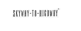 SKYWAY-TO-HIGHWAY