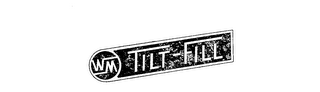 WM TILT-FILL trademark