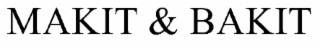 MAKIT & BAKIT trademark