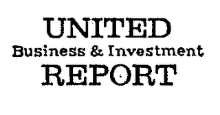 UNITED BUSINESS & INVESTMENT REPORT