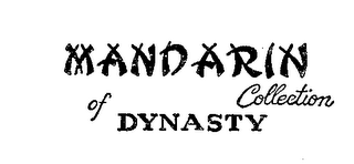 MANDARIN COLLECTION OF DYNASTY