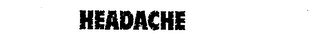 HEADACHE trademark