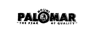 MOUNT PALOMAR "THE PEAK OF QUALITY"