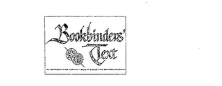 BOOKBINDERS'TEXT THE NORTHWEST PAPER COMPANY MILLS AT CLOQUET AND BRAINERD, MINNESOTA PAPER MAKERS SINCE 1856