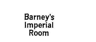 BARNEY'S IMPERIAL ROOM