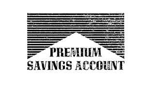 PREMIUM SAVINGS ACCOUNT