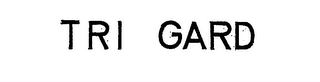 TRI GARD trademark
