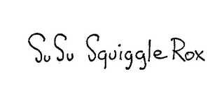 SU SU SQUIGGLE ROX trademark