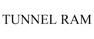 TUNNEL RAM trademark