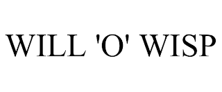 WILL 'O' WISP trademark
