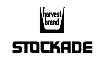 STOCKADE HARVEST BRAND trademark
