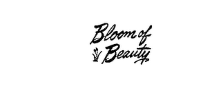 BLOOM OF BEAUTY