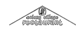 COLONY VILLAGE RESTAURANT