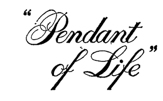 "PENDANT OF LIFE"