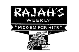 RAJAH'S WEEKLY "PICK-EM FOR HITS" LUCKY NUMBERS