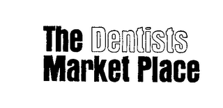 THE DENTISTS MARKET PLACE