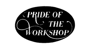 PRIDE OF THE WORKSHOP
