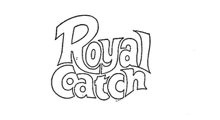 ROYAL CATCH