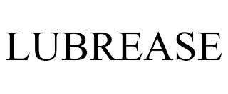 LUBREASE trademark