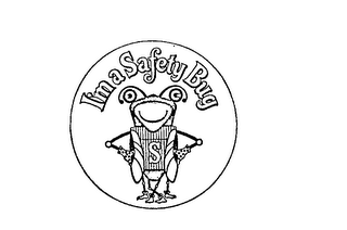 I'M A SAFETY BUG S trademark