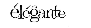 ELEGANTE trademark