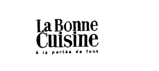 LA BONNE CUISINE A LA PORTEE DE TOUS