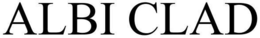 ALBI CLAD trademark